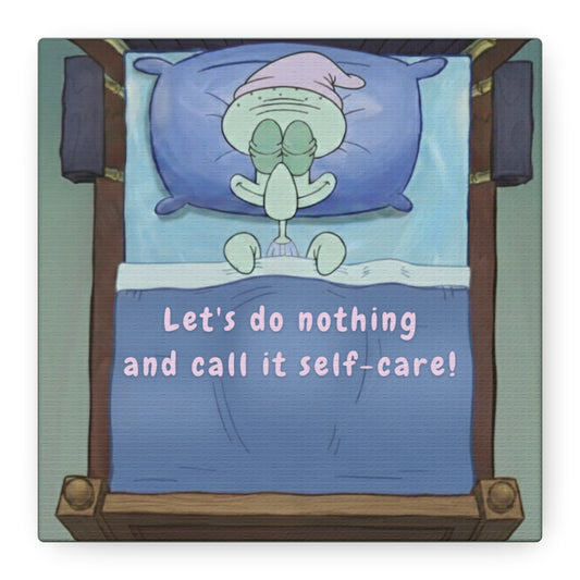 Squidward Self Care Wall Art - Funny Relaxing Canvas for Bedroom Decor